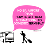 Noi Bai Airport (HAN): How to transfer between International and Domestic Terminal