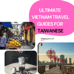  Ultimate Vietnam Travel Guide for Taiwanese
