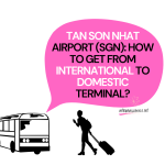 Tan Son Nhat Airport (SGN): How to get from International to Domestic Terminal?