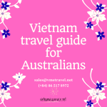 Vietnam Travel Guide for Australian Citizens