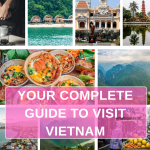 Your Complete Guide to Visit Vietnam